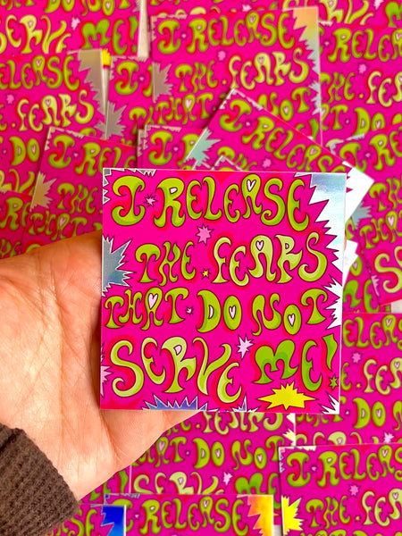 I Release My Fears - Holographic Sticker